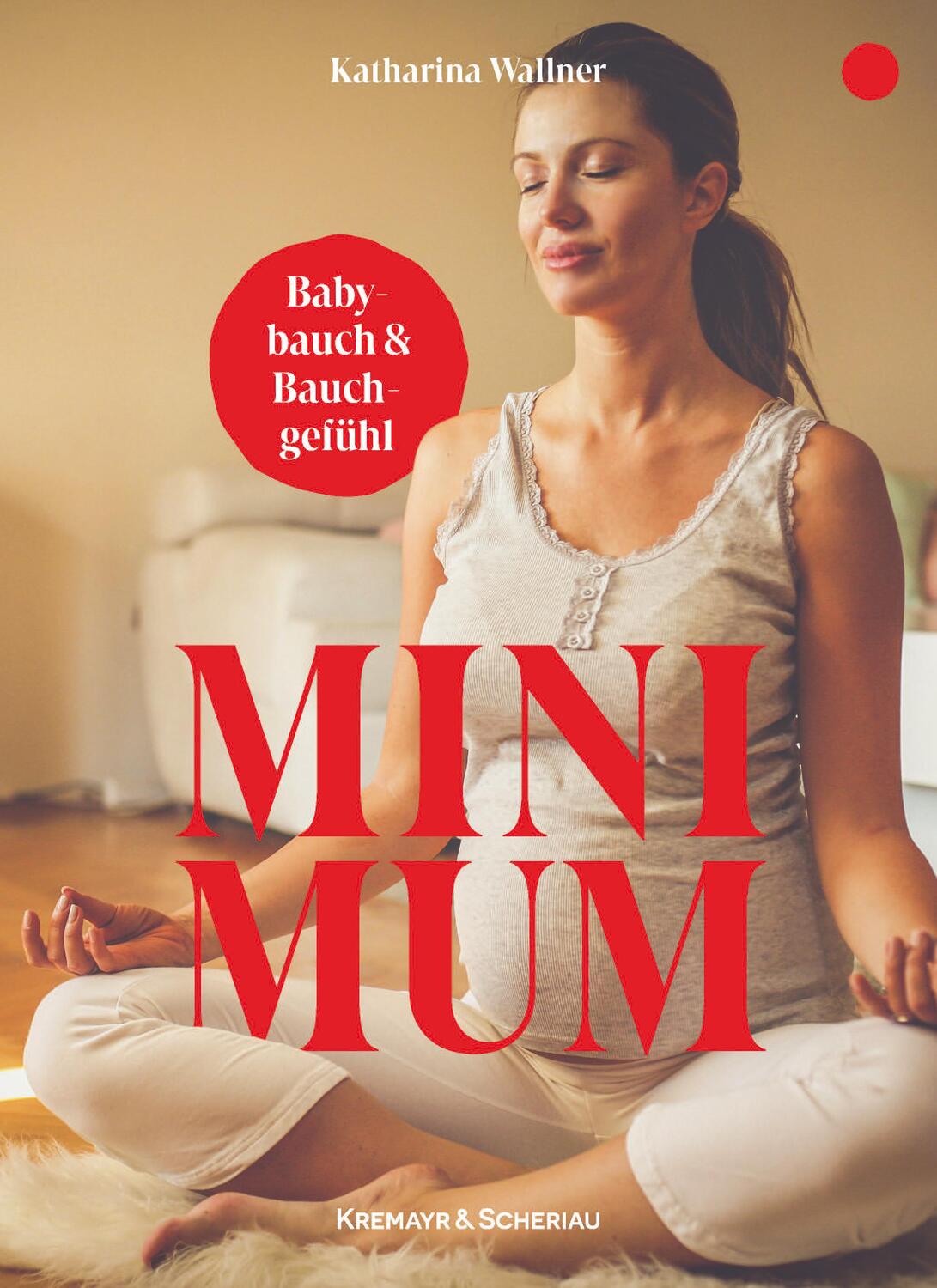 Cover: 9783218013765 | Mini Mum | Babybauch und Bauchgefühl | Katharina Wallner | Taschenbuch