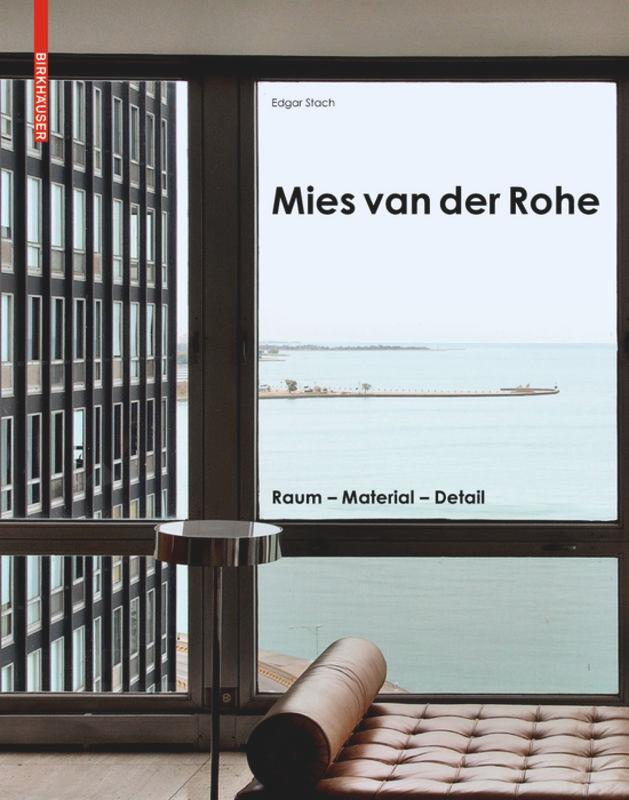 Cover: 9783035611526 | Mies van der Rohe | Raum - Material - Detail | Edgar Stach | Buch