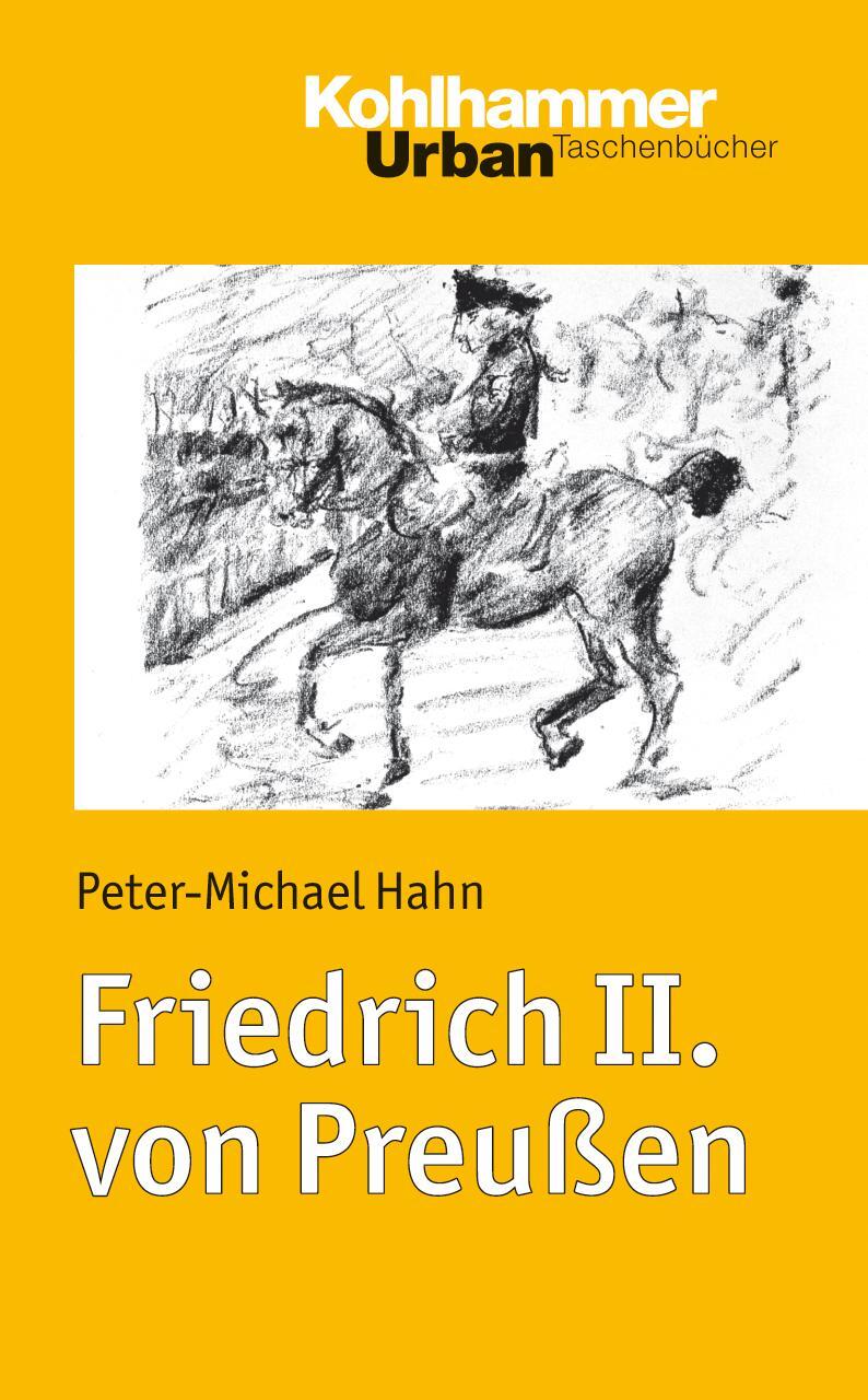 Cover: 9783170213609 | Friedrich II. von Preußen | Feldherr, Autokrat und Selbstdarsteller