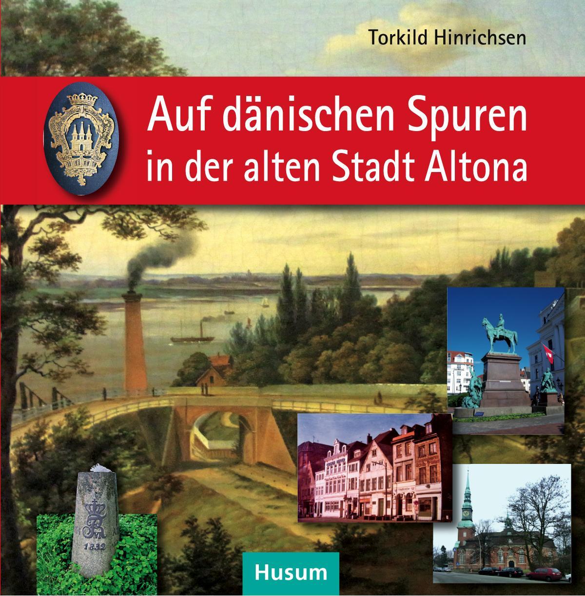 Cover: 9783898767583 | Auf dänischen Spuren in der alten Stadt Altona | Torkild Hinrichsen