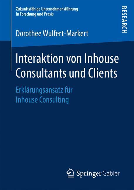 Cover: 9783658168650 | Interaktion von Inhouse Consultants und Clients | Wulfert-Markert