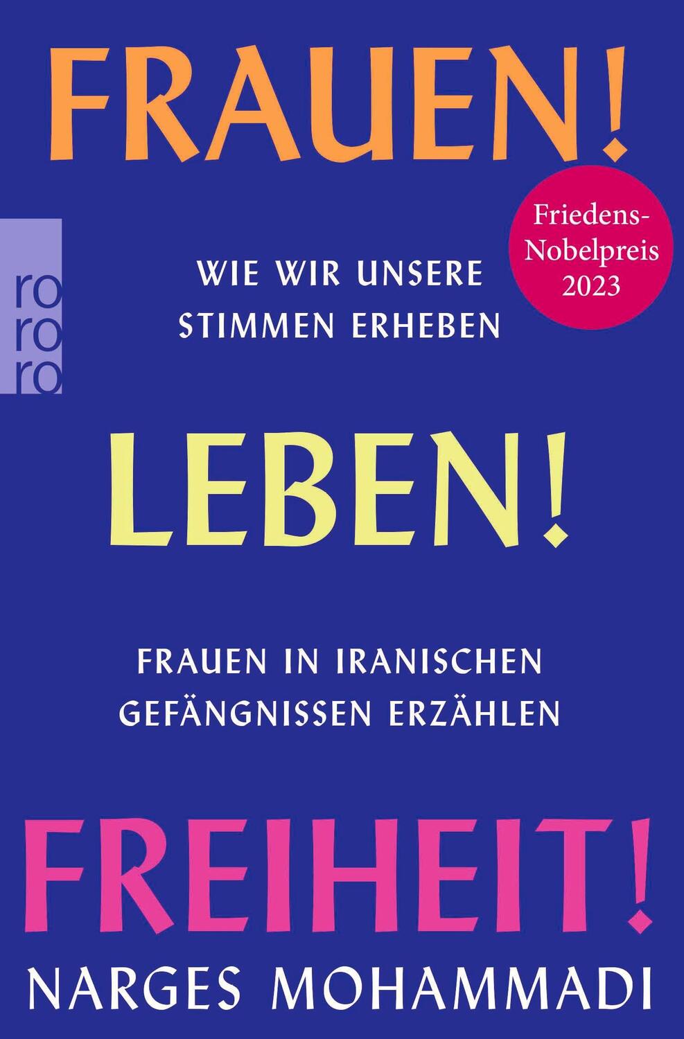 Cover: 9783499014130 | Frauen! Leben! Freiheit! | Narges Mohammadi | Taschenbuch | 320 S.