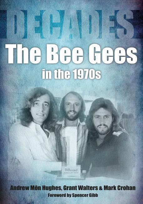 Cover: 9781789521795 | The Bee Gees in the 1970s | Andrew Mon Hughes (u. a.) | Taschenbuch