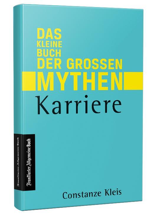 Cover: 9783962510855 | Karriere - Das kleine Buch der großen Mythen | Constanze Kleis | Buch