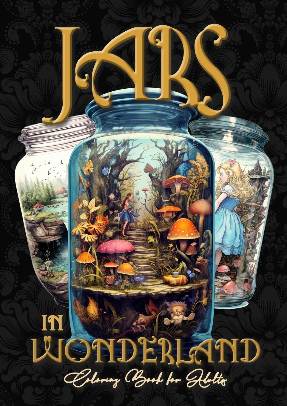 Cover: 9783757550103 | Jars in Wonderland Grayscale Coloring Book for Adults - Jars...