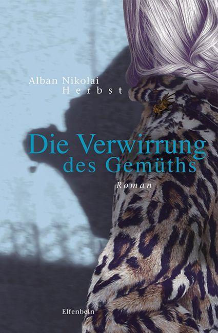 Cover: 9783961600755 | Die Verwirrung des Gemüths | Roman | Alban Nikolai Herbst | Buch