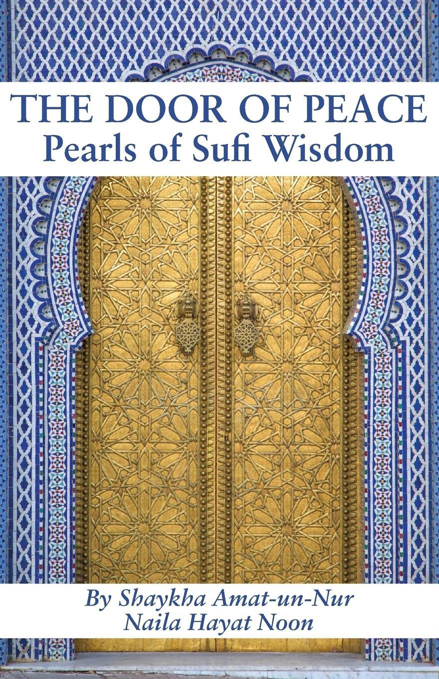 Cover: 9780983148883 | The Door of Peace | Pearls of Sufi Wisdom | Naila Hayat Noon | Buch
