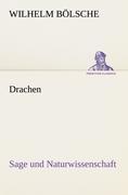 Cover: 9783847236597 | Drachen | Sage und Naturwissenschaft | Wilhelm Bölsche | Taschenbuch