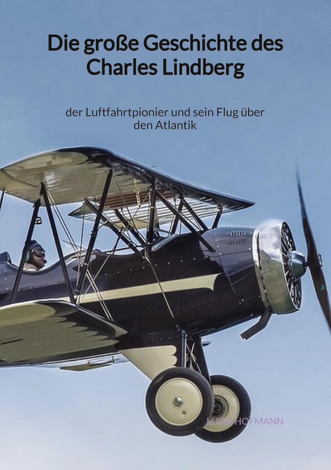 Cover: 9783347971226 | Die große Geschichte des Charles Lindberg | Luisa Hofmann | Buch