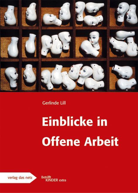 Cover: 9783937785523 | Einblicke in Offene Arbeit | Gerlinde Lill | Broschüre | 39 S. | 2006