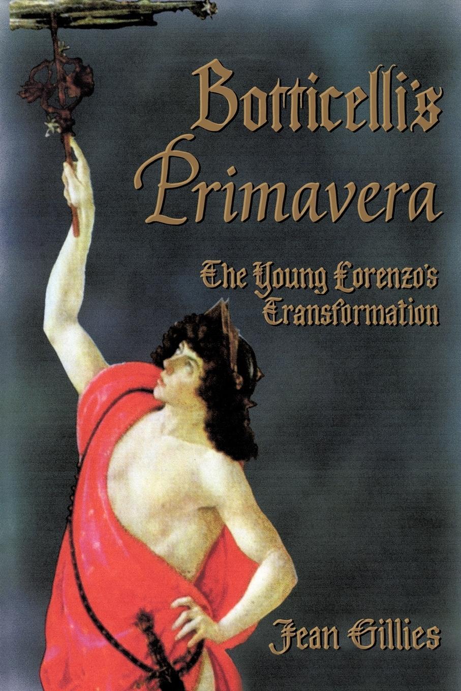 Cover: 9781450221610 | Botticelli's Primavera | The Young Lorenzo's Transformation | Gillies