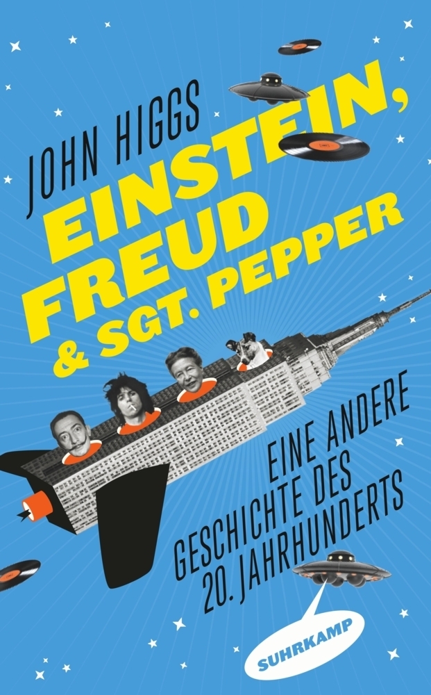 Cover: 9783518468395 | Einstein, Freud und Sgt. Pepper | John Higgs | Taschenbuch | 379 S.