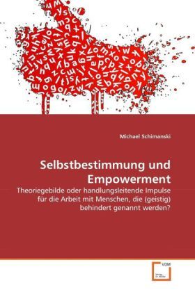 Cover: 9783639332674 | Selbstbestimmung und Empowerment | Michael Schimanski | Taschenbuch