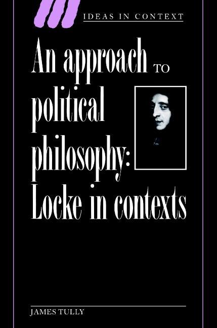 Cover: 9780521436380 | An Approach to Political Philosophy | Locke in Contexts | James Tully