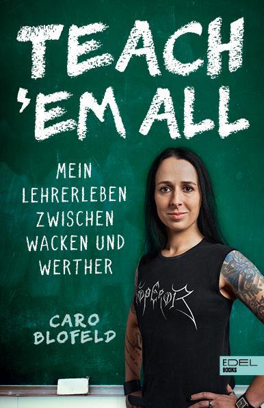 Cover: 9783841907226 | Teach 'Em All | Mein Lehrerleben zwischen Wacken und Werther | Blofeld