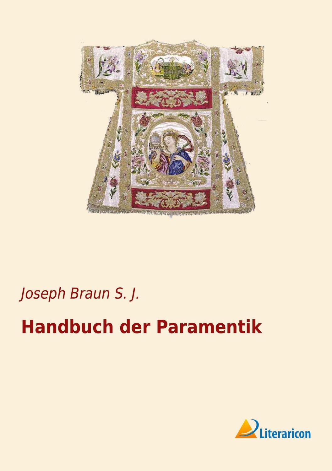 Cover: 9783965060173 | Handbuch der Paramentik | Joseph Braun S. J. | Taschenbuch | Paperback