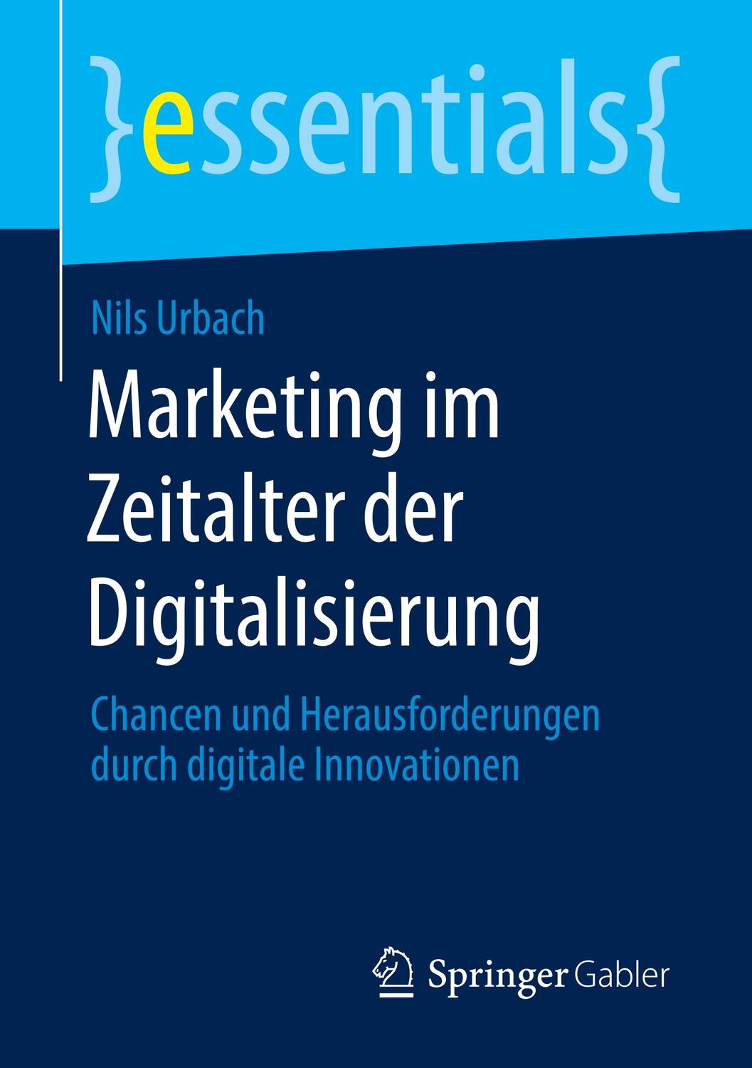 Cover: 9783658305093 | Marketing im Zeitalter der Digitalisierung | Nils Urbach | Taschenbuch
