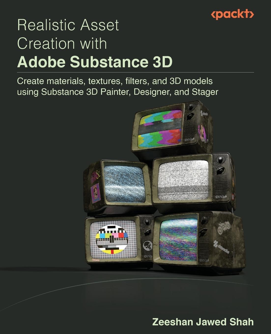 Cover: 9781803233406 | Realistic Asset Creation with Adobe Substance 3D | Zeeshan Jawed Shah