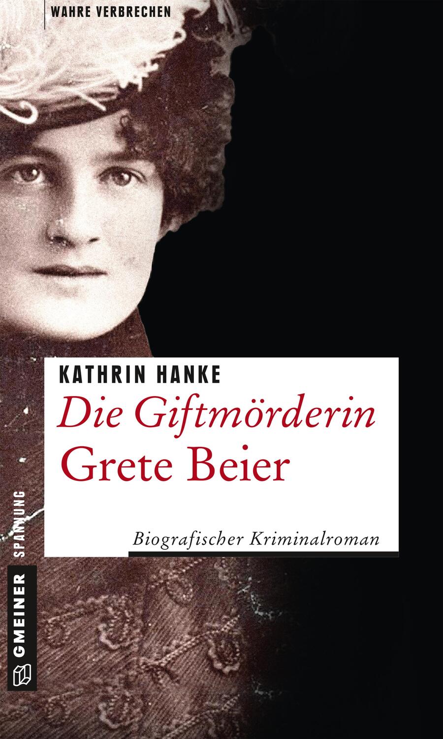 Cover: 9783839221242 | Die Giftmörderin Grete Beier | Biografischer Kriminalroman | Hanke