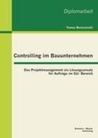 Cover: 9783863414702 | Controlling im Bauunternehmen: Das Projektmanagement als...