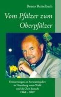 Cover: 9783837052572 | Vom Pfälzer zum Oberpfälzer | Erinnerungen 1968-2007 | Rettelbach