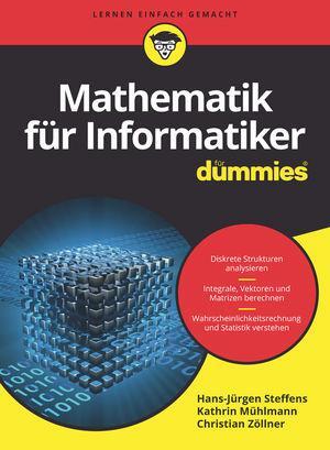 Cover: 9783527715206 | Mathematik für Informatiker für Dummies | Hans-Jürgen Steffens (u. a.)