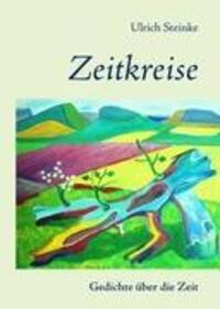 Cover: 9783844840360 | Zeitkreise | Gedichte über die Zeit | Ulrich Steinke | Buch | 80 S.