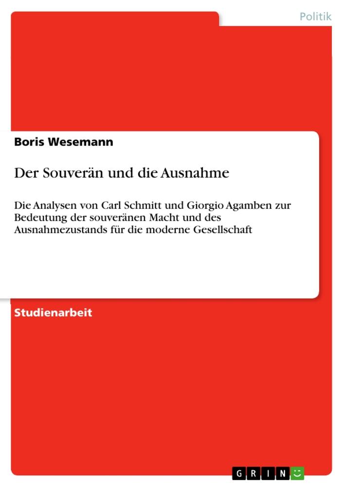 Cover: 9783656056928 | Der Souverän und die Ausnahme | Boris Wesemann | Taschenbuch | 24 S.