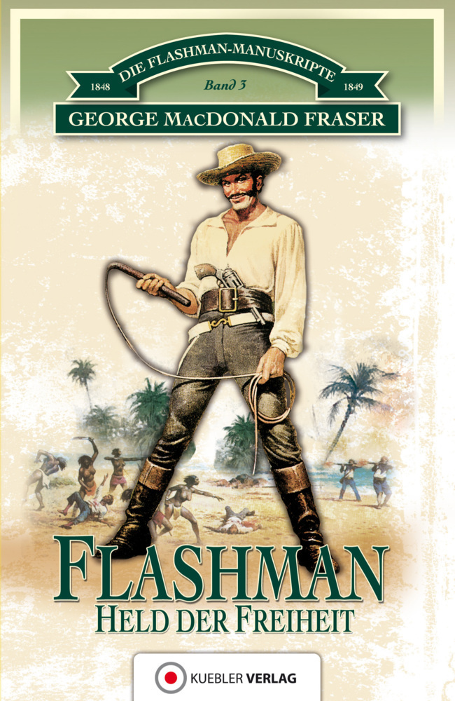 Cover: 9783942270939 | Flashman - Held der Freiheit | George MacDonald Fraser | Taschenbuch