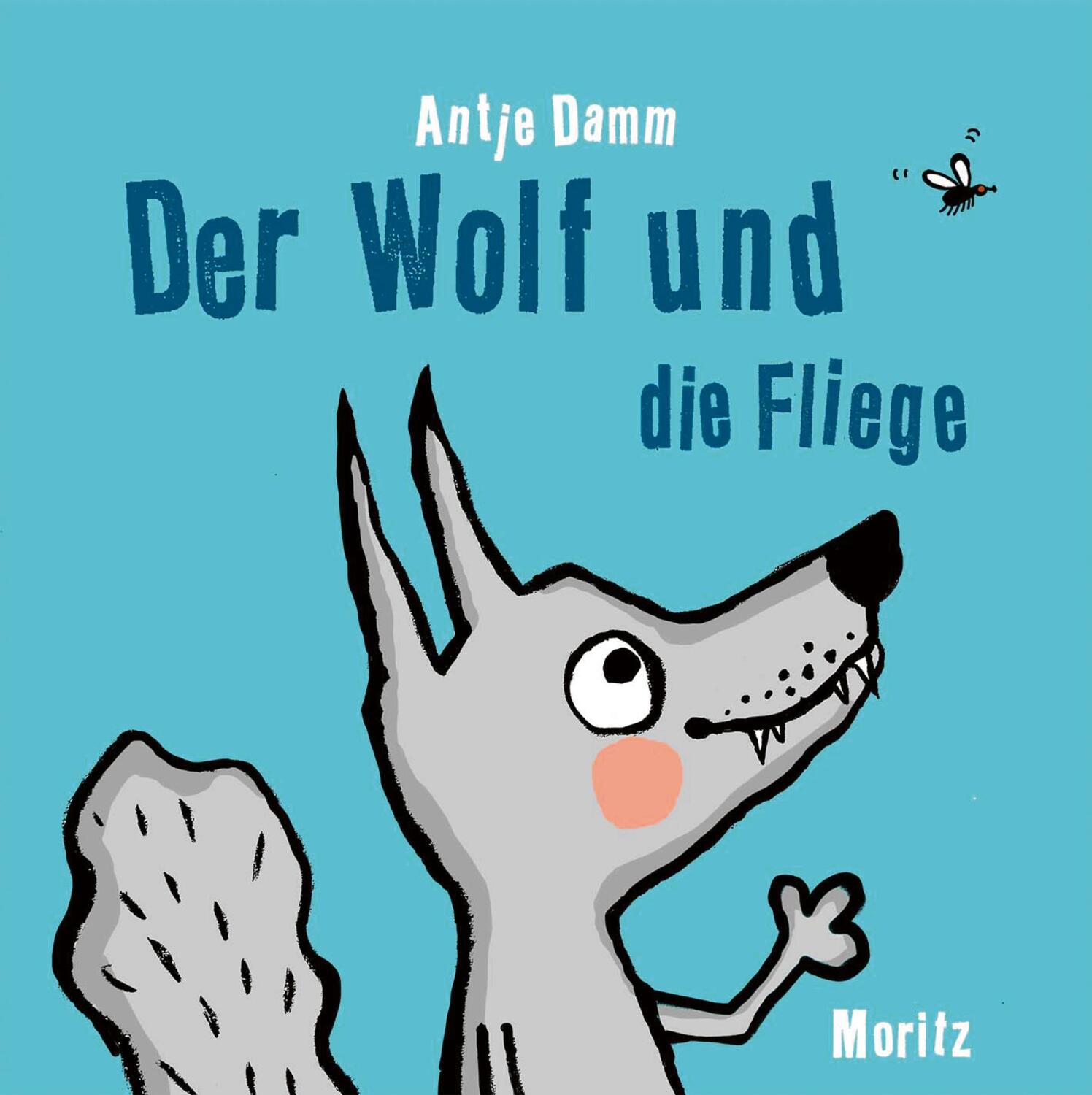 Cover: 9783895653674 | Der Wolf und die Fliege | Antje Damm | Buch | 22 S. | Deutsch | 2021