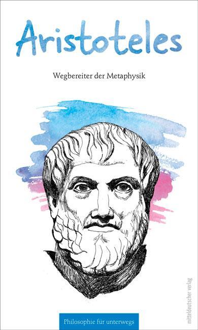 Cover: 9783963113673 | Aristoteles | Wegbereiter der Metaphysik | Alfred Dunshirn | Buch