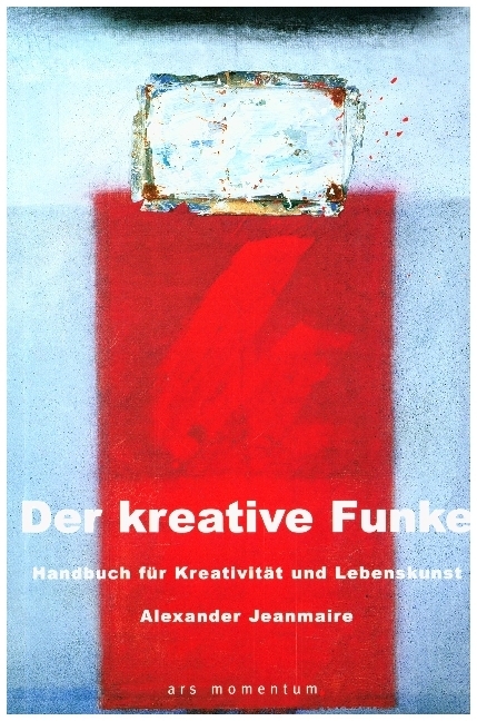 Cover: 9783938193006 | Der kreative Funke | Handbuch für Kreativität und Lebenskunst | Buch