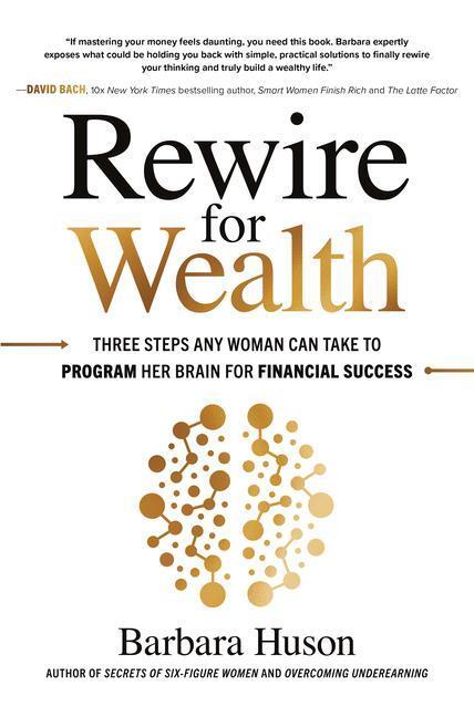 Cover: 9781260464238 | Rewire for Wealth: Three Steps Any Woman Can Take to Program Her...