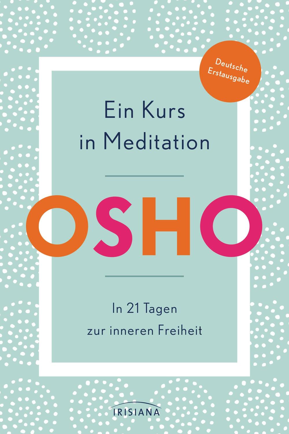 Cover: 9783424153811 | Ein Kurs in Meditation | Osho | Buch | 240 S. | Deutsch | 2021