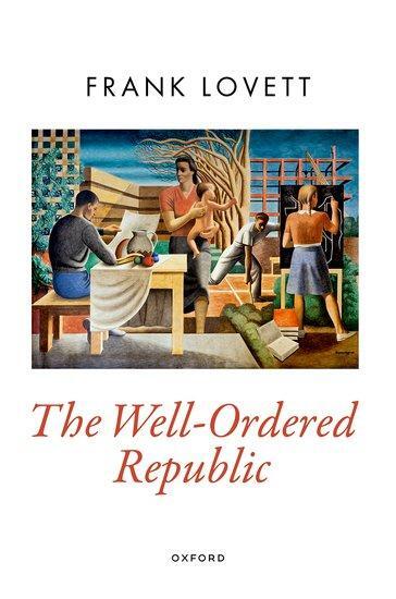 Cover: 9780192859556 | The Well-Ordered Republic | Frank Lovett | Buch | Gebunden | Englisch