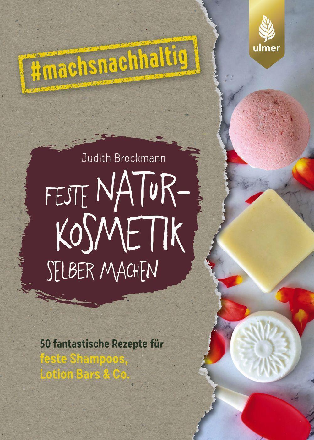 Cover: 9783818616588 | Feste Naturkosmetik selber machen | Judith Brockmann | Taschenbuch