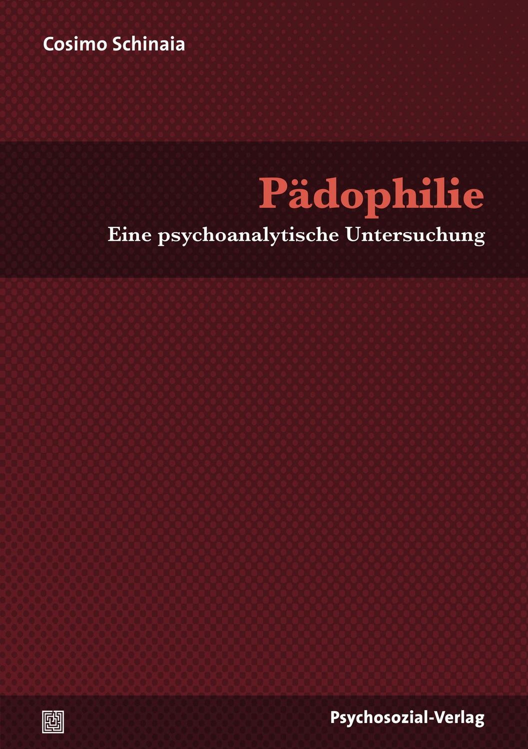 Cover: 9783837927344 | Pädophilie | Eine psychoanalytische Untersuchung | Cosimo Schinaia