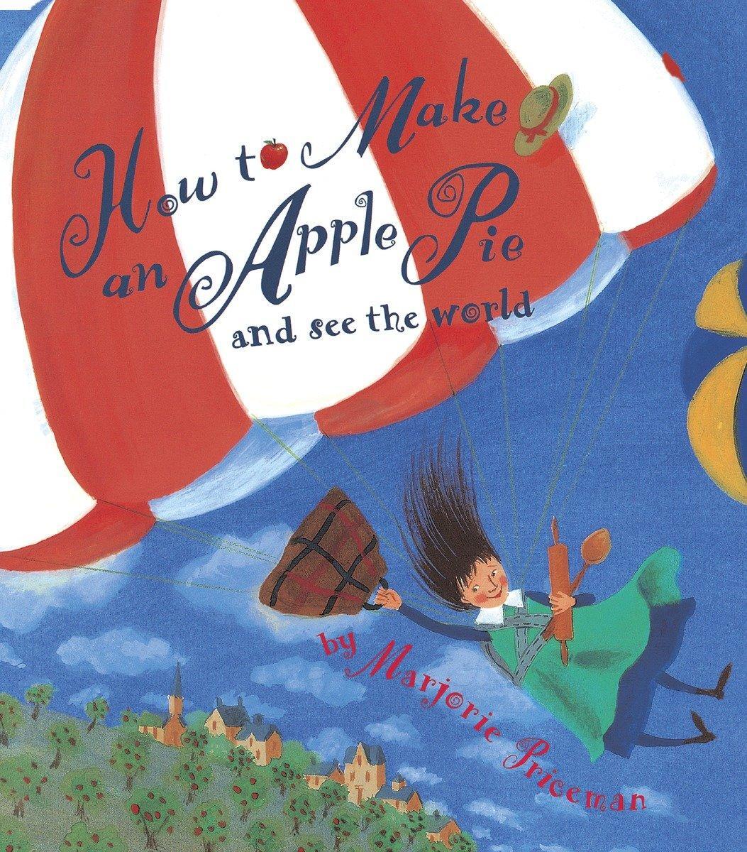 Cover: 9780679880837 | How to Make an Apple Pie and See the World | Marjorie Priceman | Buch