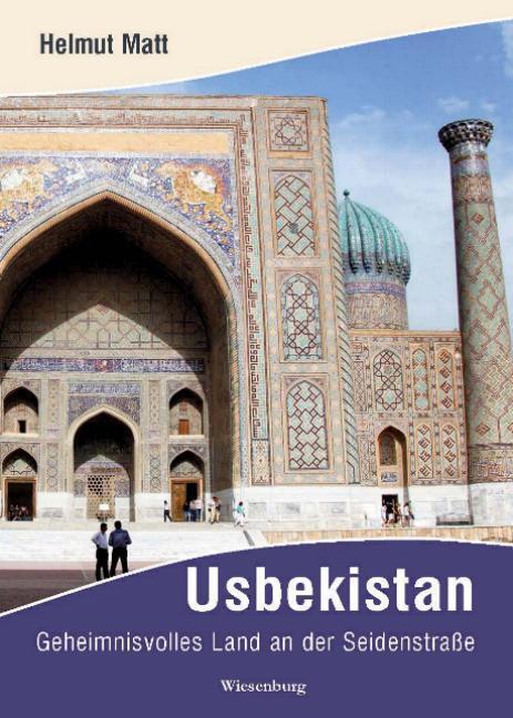 Cover: 9783956323829 | Usbekistan | Geheimnisvolles Land an der Seidenstraße | Helmut Matt