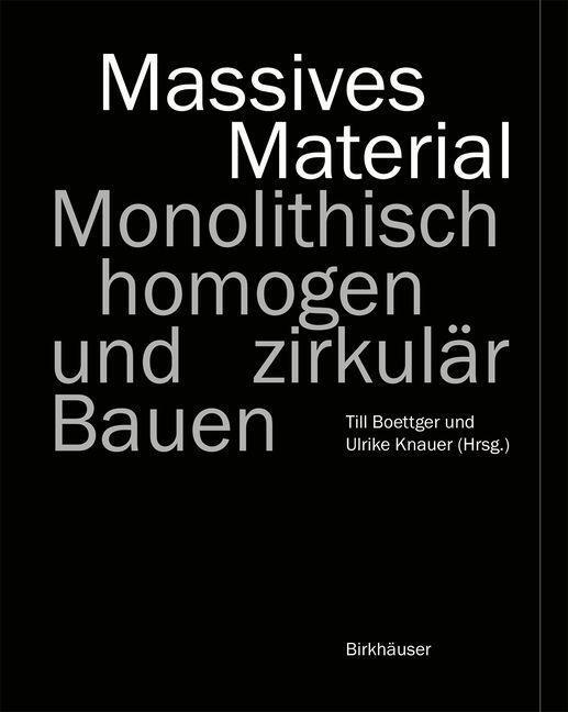 Cover: 9783035626056 | Massives Material | Monolithisch, homogen und zirkulär Bauen | Buch