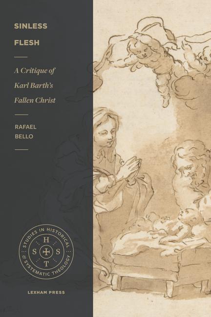 Cover: 9781683594055 | Sinless Flesh | A Critique of Karl Barth's Fallen Christ | Bello
