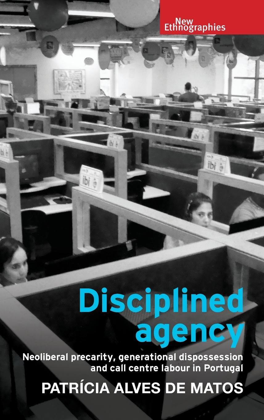 Cover: 9781526134981 | Disciplined agency | Patrícia Alves de Matos | Buch | Englisch | 2020