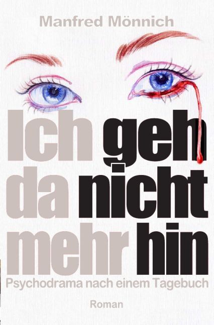 Cover: 9783742702760 | Ich geh´da nicht mehr hin | Psychodrama nach einem Tagebuch | Mönnich