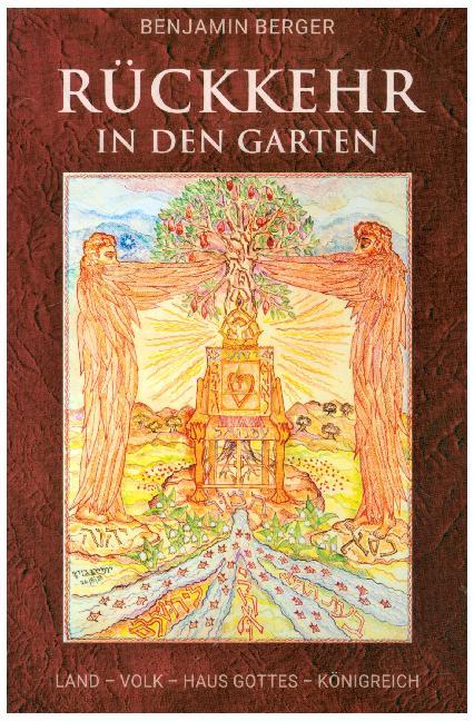 Cover: 9783905518245 | Rückkehr in den Garten | Land - Volk - Haus Gottes - Königreich | Buch