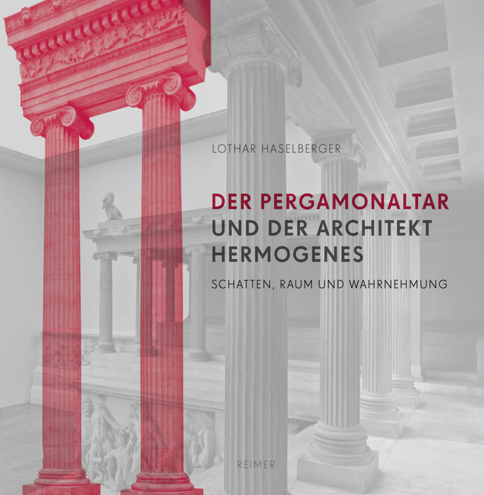 Cover: 9783496015970 | Der Pergamon-Altar und der Architekt Hermogenes | Lothar Haselberger