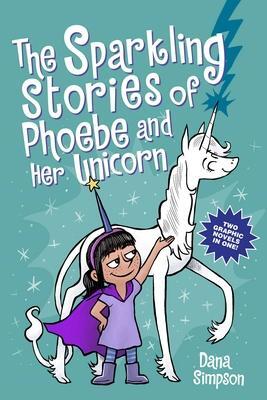 Cover: 9781524880903 | The Sparkling Stories of Phoebe and Her Unicorn | Two Books in One