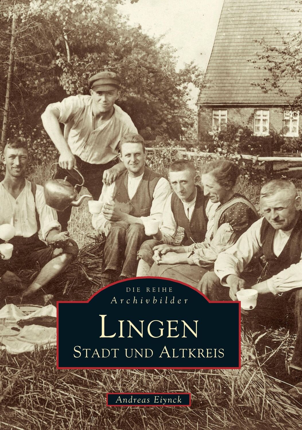 Cover: 9783897024885 | Lingen | Stadt und Altkreis | Andreas Eiynck | Taschenbuch | Paperback