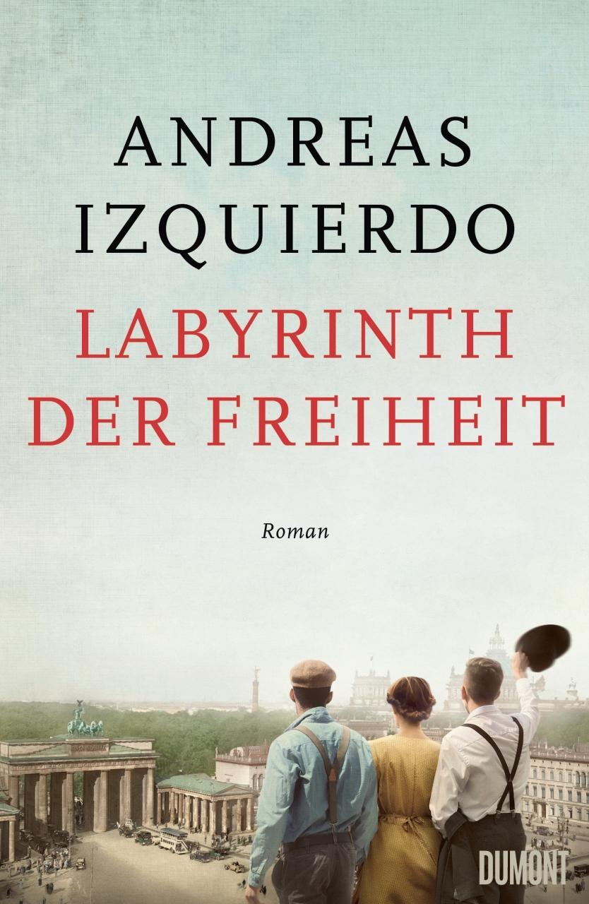 Cover: 9783832165918 | Labyrinth der Freiheit | Roman | Andreas Izquierdo | Taschenbuch