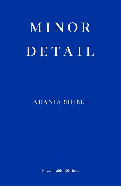 Cover: 9781913097172 | Minor Detail | Adania Shibli | Taschenbuch | 144 S. | Englisch | 2020