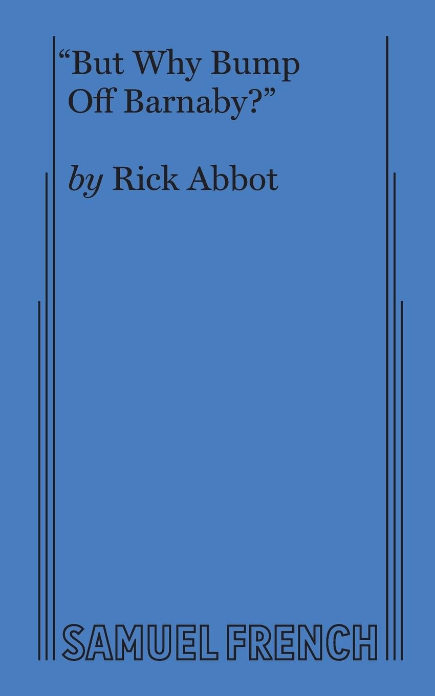 Cover: 9780573606571 | But Why Bump Off Barnaby? | Rick Abbot | Taschenbuch | Englisch | 2017